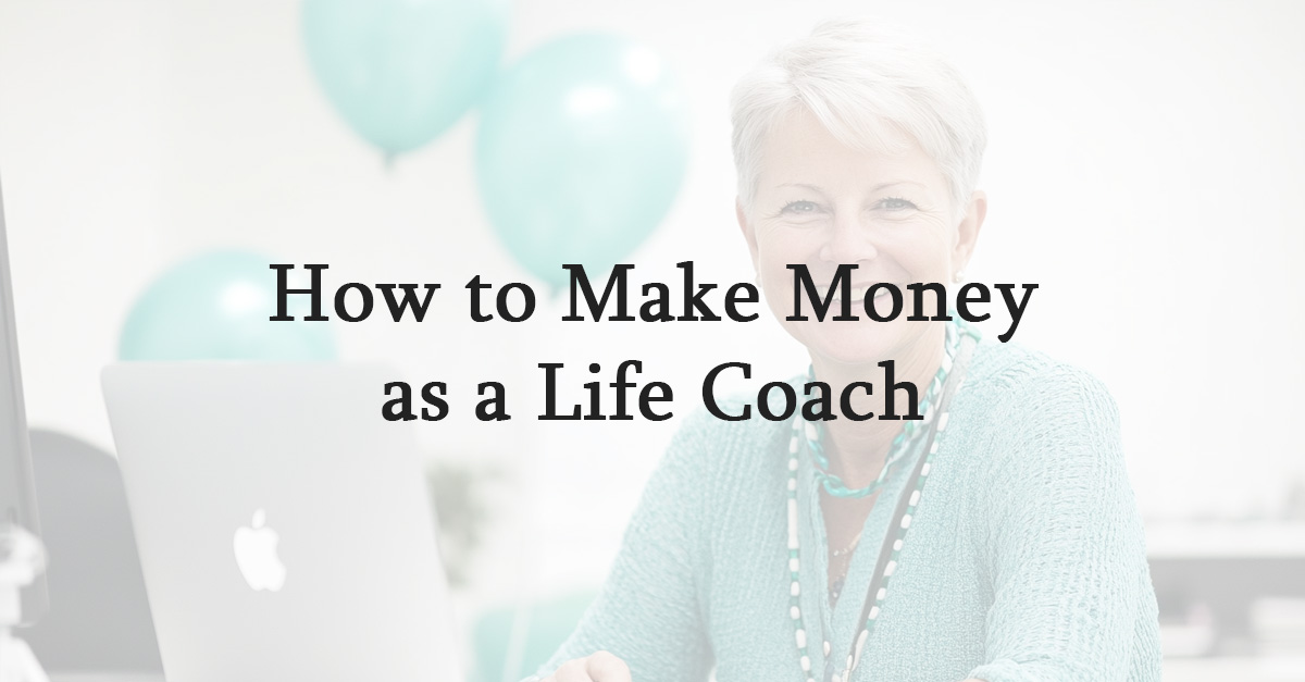 How to Make Money as a Life Coach