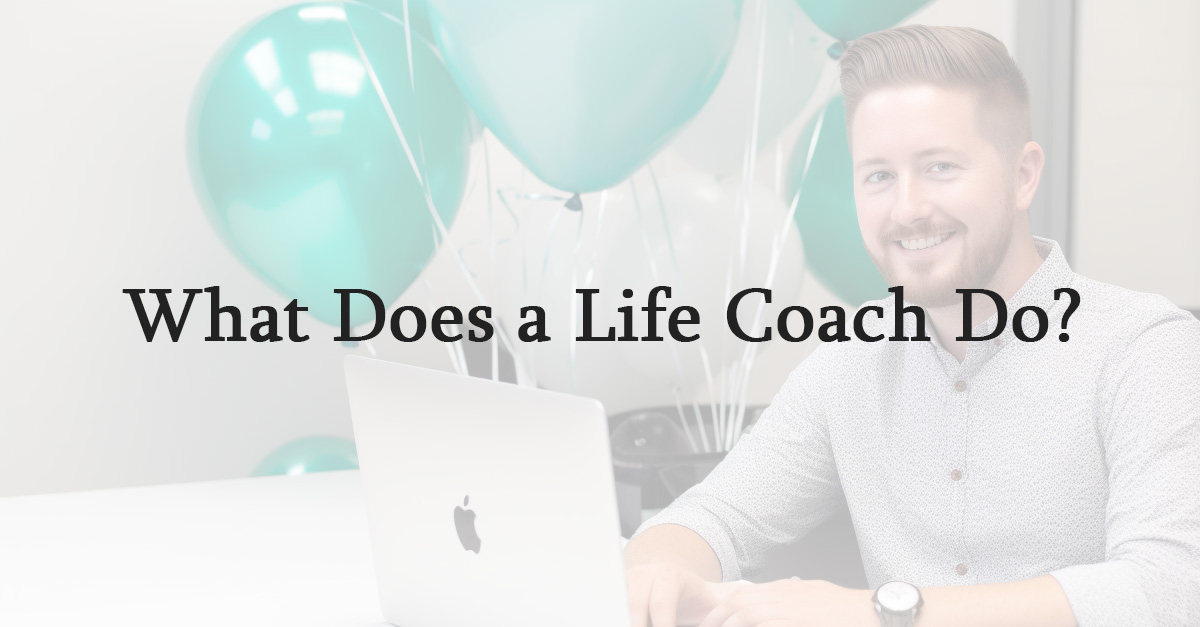 What Does a Life Coach Do?