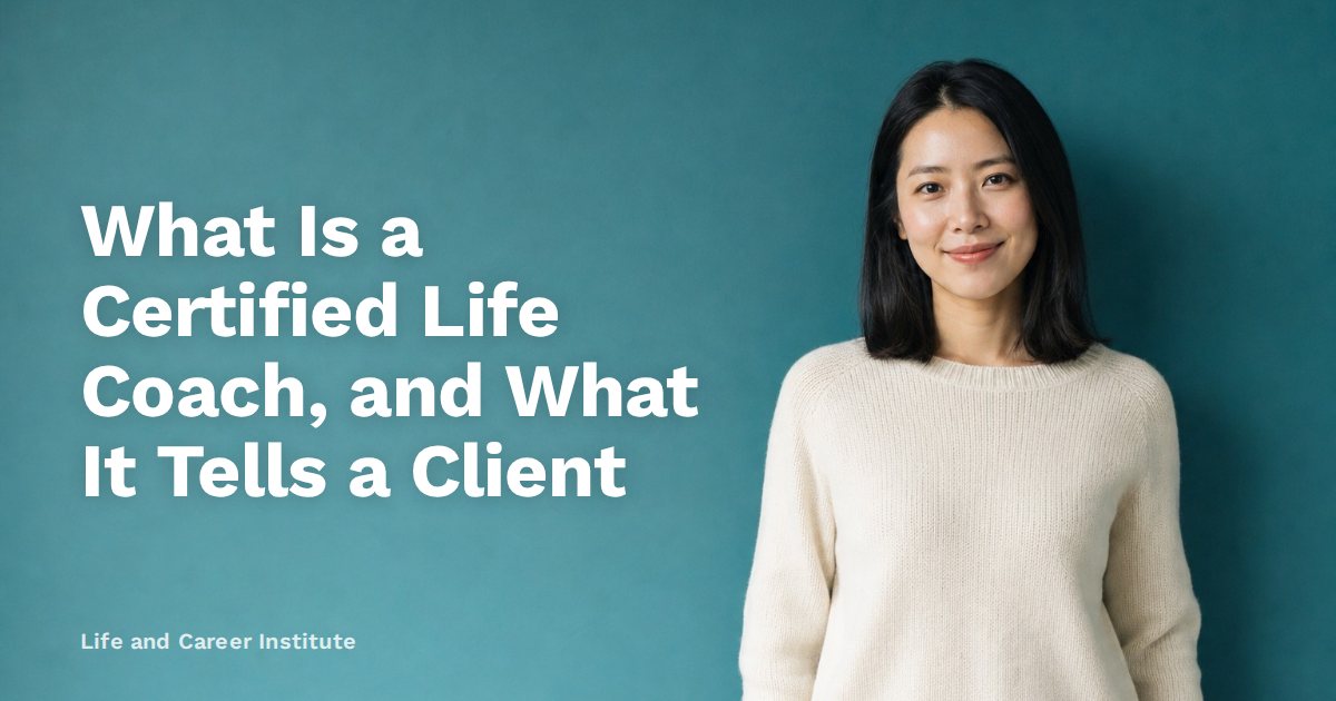 What Is a Certified Life Coach, and What It Tells a Client