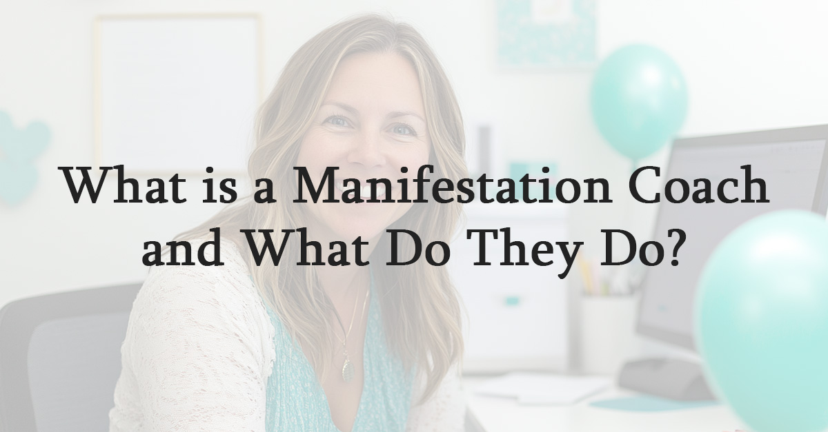 What is a Manifestation Coach and What Do They Do?